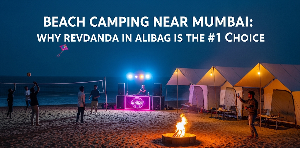 Beach Camping Near Mumbai: Why Revdanda in Alibag Is the #1 Choice