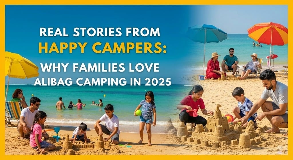 Real Stories from Happy Campers: Why Families Love Alibag Camping in 2025