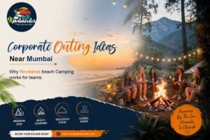 Corporate outing ideas near Mumbai with beach camping, bonfire, premium stay, delicious food, and scenic views at Revdanda Beach by Revdanda Tourism.